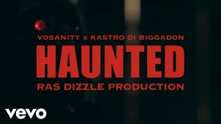 Vosanity Kastro Di Biggadan  Haunted Official Music Video [upl. by Kurtis]