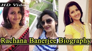 Rachana Banerjee Biography  Height  Weight  Age  Husband  Family [upl. by Jezabella971]