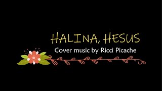 HALINA HESUS HALINA Javellana at Hontiveros quotInstrumental w lyricsquot Cover music by RPicache [upl. by Anyl]