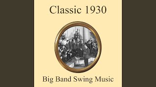 Classic 1930s Big Band Swing Music Medley Have You Got Any Castles Baby  If I Should Lose [upl. by Touber]