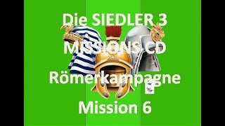 Die Siedler 3  Missions CD  RömerKampagne Mission 6 WalkthroughGameplay [upl. by Emanuela]