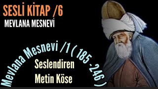 SESLİ KİTAP  Mesnevi  1 Cilt  185  246 Mevlana Celaleddin Rumi  Seslendiren Metin Köse [upl. by Ahtabat]