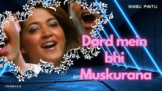 DARD MEIN BHI MUSKURANA  SHIBU PINTU [upl. by Toinette]