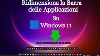 RIDIMENSIONA LA BARRA DELLE APPLICAZIONI IN WINDOWS 11 ll Smart Tech Tutorial [upl. by Noby]