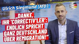 Ulrich Siegmund AfD „Danke Correctivler Jetzt spricht ganz Deutschland über Remigration“ [upl. by Nij]