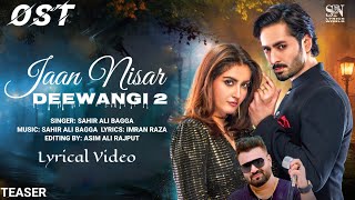 Deewangi 2 Jaan Nisar Ost  LYRICS  Song Sahir Ali Bagga Danish Taimoor Hiba Bukhari Geo TV [upl. by Shannen653]