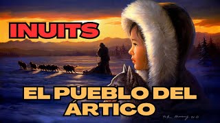 El PUEBLO del FRÍO Los INUIT [upl. by Casanova]