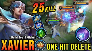 100 Unstoppable 25 Kills Xavier One Hit Delete  Build Top 1 Global Xavier  MLBB [upl. by Eelibuj]