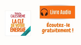 🎧 Livre audio extrait La clé de votre énergie 22 protocoles pour vous libérer émotionnellement [upl. by Popele290]