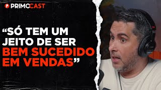 TODO VENDEDOR DEVERIA ENTENDER ISSO PARA VENDER MAIS Flávio Augusto  PrimoCast 222 [upl. by Eremehc615]