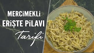 Mercimekli Erişte Pilavı Tarifi [upl. by Sanjiv]