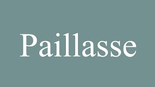 How to Pronounce Paillasse Bench Correctly in French [upl. by Nagaet]