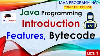 L1 Java Programming Introduction  Features of Java  Bytecode  Java Programming Lectures in Hindi [upl. by Bibbie947]