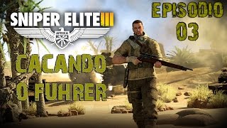 SNIPER ELITE 3  CAÇADA AO LOBO CINZA  CAÇANDO HITLER 03 [upl. by Bearnard]