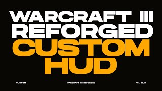 Custom UIHUD for Warcraft III Reforged [upl. by Mit76]