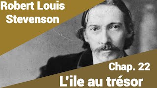 Robert Louis Stevenson  LÎle au trésor  Chapitre 22 en lecture rapide [upl. by Nhguavaj]