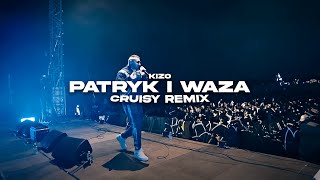 Kizo  PATRYK I WAZA Cruisy Remix [upl. by Eimarrej]