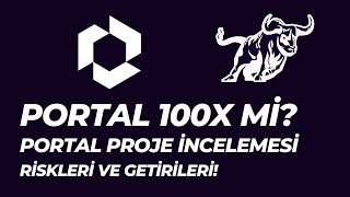 PORTAL COIN NEDİR I PORTAL PROJE İNCELEMESİ I FİYAT TAHMİNİ [upl. by Nhguavahs]