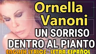 UN SORRISO DENTRO AL PIANTO  Ornella Vanoni 2021 Letra Español English Lyrics Testo italiano [upl. by Kwang]