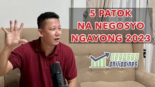 5 NA PATOK NA NEGOSYO NGAYONG 2023  Negosyo Philippines [upl. by Nereus]