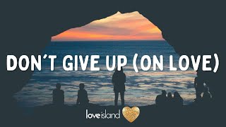 Blinkie  Dont Give Up On Love Lyrics  Love Island 2022 [upl. by Assil797]