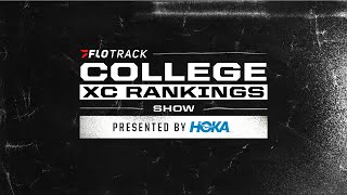 PreNationals Upsets Course Records amp More  FloTrack College XC Rankings Show Presented By HOKA [upl. by Amlus]