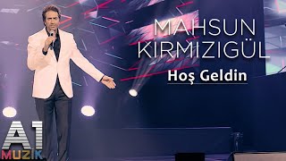 Mahsun Kırmızıgül  Hoş Geldin [upl. by Marceau]