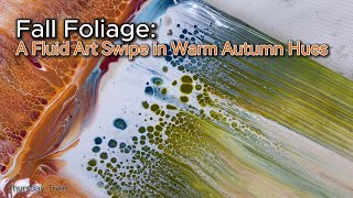 Fall Foliage A Fluid Art Swipe in Warm Autumn Hues justjanese4753 amp ArtByJulieE [upl. by Dido]