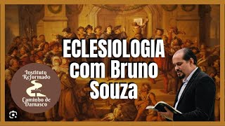 Eclesiologia com Profº Bruno Souza  Marcas de uma Igreja Verdadeira  Aula 02 [upl. by Micaela]