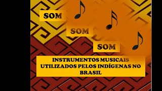 INSTRUMENTOS MUSICAIS INDÍGENAS [upl. by Fidelas]