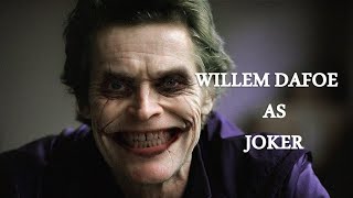 Willem Dafoe as Joker [upl. by Nagirrek]