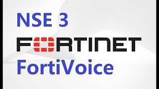 NSE 3  Forti Voice  FREE Fortinet Certifications [upl. by Enerehs]