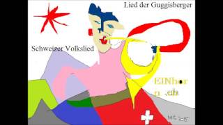 Das Lied der Guggisberger Schweizer Volkslied [upl. by Kabab]