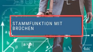 Stammfunktion mit Brüchen [upl. by Russi268]