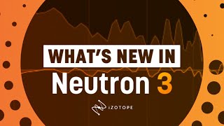 What’s New in Neutron 3  iZotope Mix Assistant Sculptor and More [upl. by Taffy]