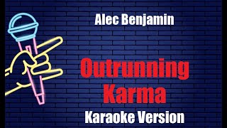 Alec Benjamin Outrunning Karma Karaoke Version [upl. by Dorreg]