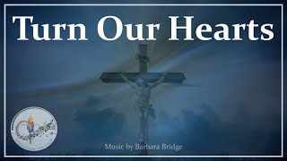 Turn Our Hearts To You O God  Catholic Meditation Music  Choir wLyrics  Sunday 7pm Choir [upl. by Anetsirhc]