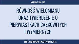 Równość wielomianu i twierdzenie o pierwiastkach całkowitych i wymiernych [upl. by Scherman885]