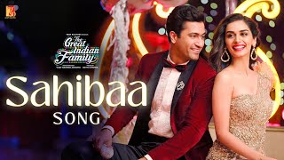 Sahibaa Song  The Great Indian Family  Vicky Kaushal Manushi  Pritam  Darshan Antara  Amitabh [upl. by Gnuh]