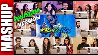 EMIWAY MACHAYENGE  Pakistani Version  MULTI REACTION VIDEO MASHUP [upl. by Towne]