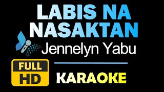 Labis Na Nasaktan  Jennelyn Yabu  Full Version Karaoke  HD Instrumental [upl. by Zanlog]