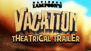 NATIONAL LAMPOONS VACATION THEATRICAL TRAILER [upl. by Anitsahs]