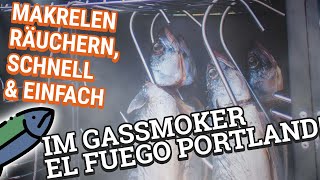 EL FUEGO PORTLAND Ist dieser GASSMOKER sein GELD wert Makrelen räuchern leicht gemacht [upl. by Quiteri]