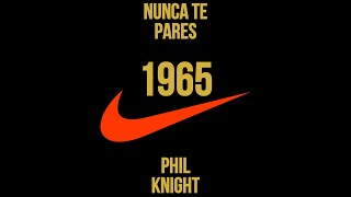 Ep5  NUNCA TE PARES  PHIL KNIGHT  1965 [upl. by Anilram]