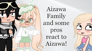 Aizawa Family  some pros react to Aizawa  Erasermic  MHABNHA GCRV [upl. by Eltsyrhc]