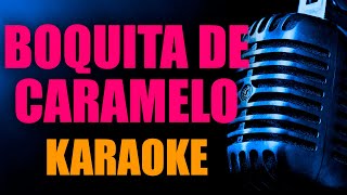 Boquita de Caramelo en Karaoke [upl. by Piper869]