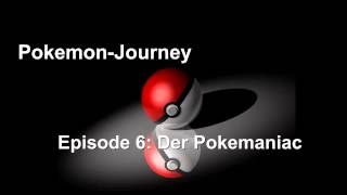 Hörspiel PokemonJourney Episode 6 Der Pokemaniac [upl. by Enner]