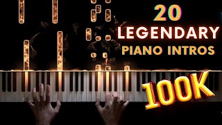 20 Legendary Piano Intros 100K SPECIAL [upl. by Sillad739]