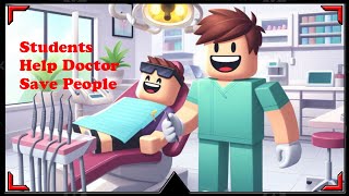 Roblox Global  Students Help Doctor Save People  Roblox Animation [upl. by Corly103]