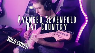 Avenged Sevenfold  Bat Country  Solo Cover [upl. by Edrahc239]